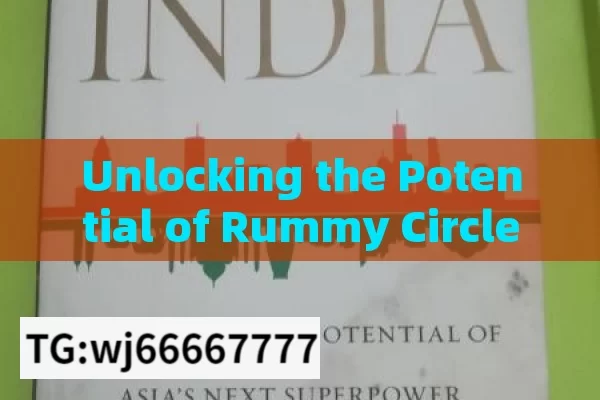 Unlocking the Potential of Rummy Circle Referral Code,Rummy Circle Referral Code: Unlock Exclusive Rewards