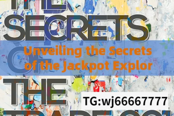 Unveiling the Secrets of the Jackpot Explorer Slot Game: Winning Tricks Revealed