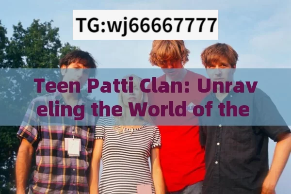 Teen Patti Clan: Unraveling the World of the Game