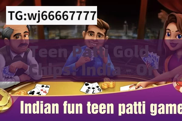 Teen Patti Gold Chips: India - Originated Online Casino Game